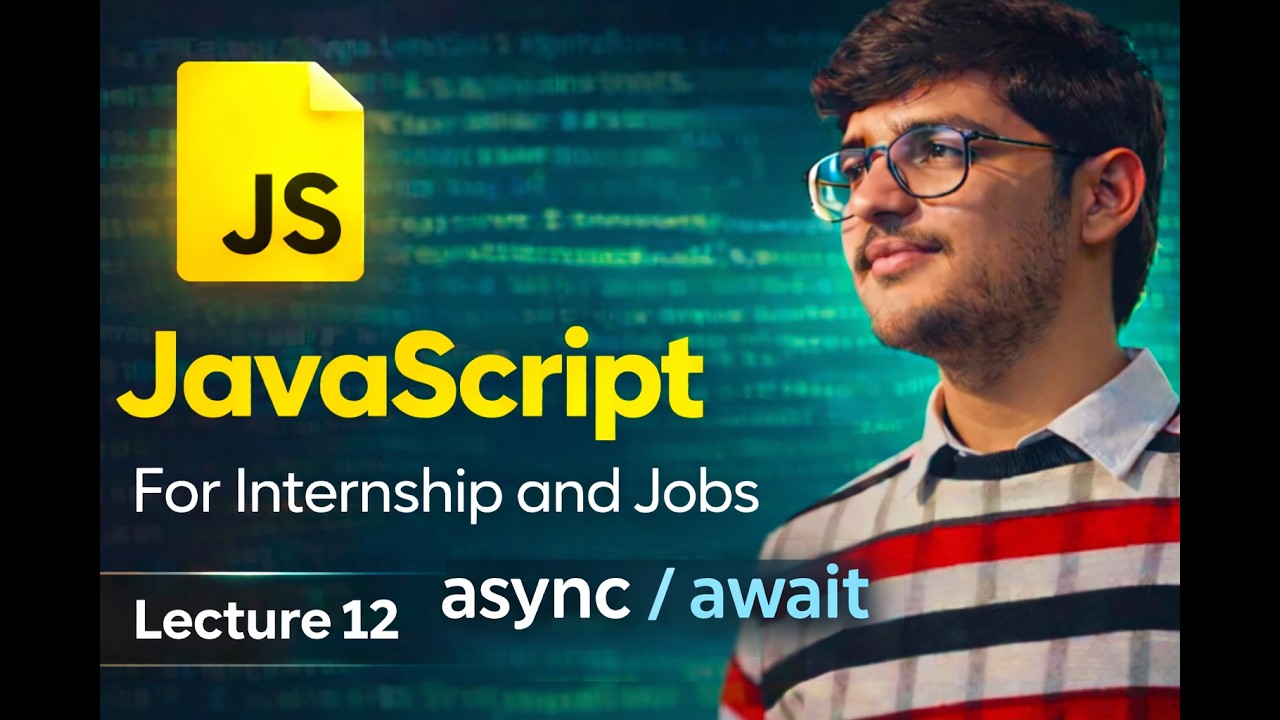 Lec 12 - Async Await in JavaScript (Complete & Easy Explanation) - YouTube