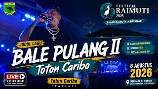 BALE PULANG II - TOTON CARIBO | FESTIVAL RAIMUTI 2026