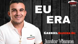 Junior Vianna - Eu Era - Lançamemto 2018 Dj Toddynho