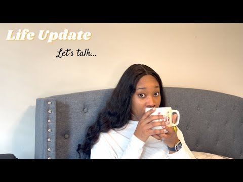 Life Update! Let's Catch up.