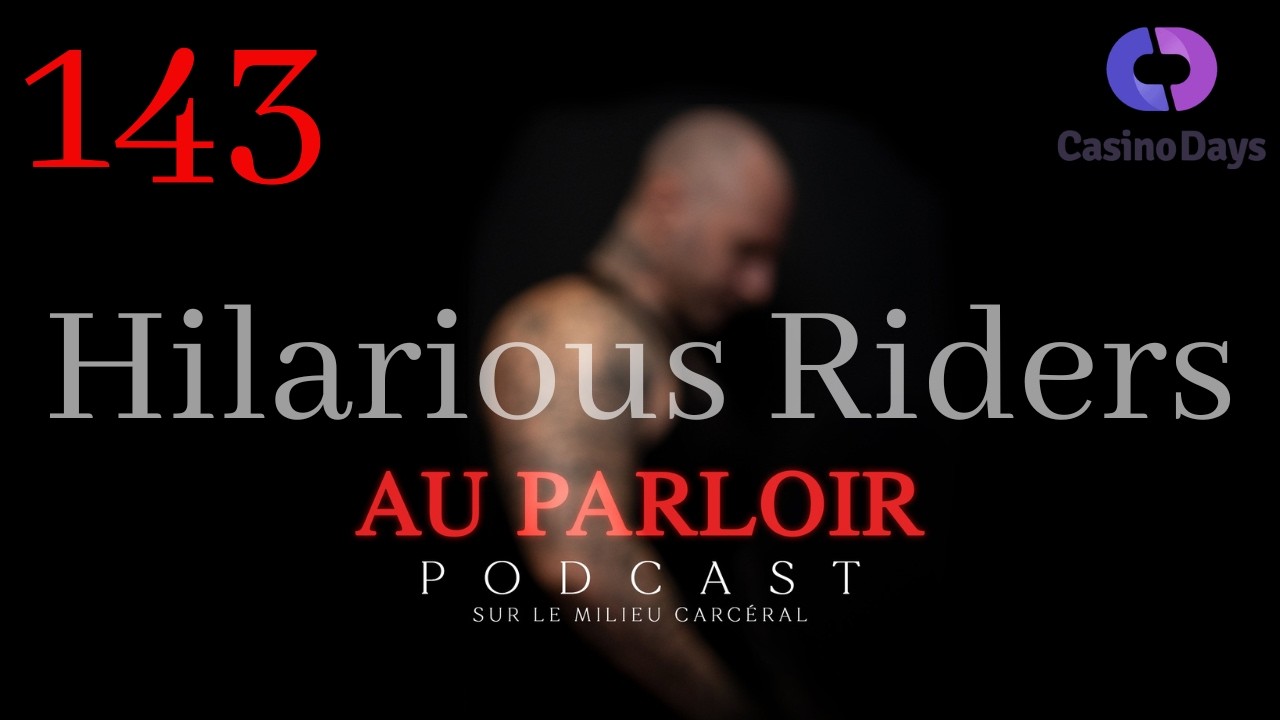 Épisode #143 - Hilarious Riders