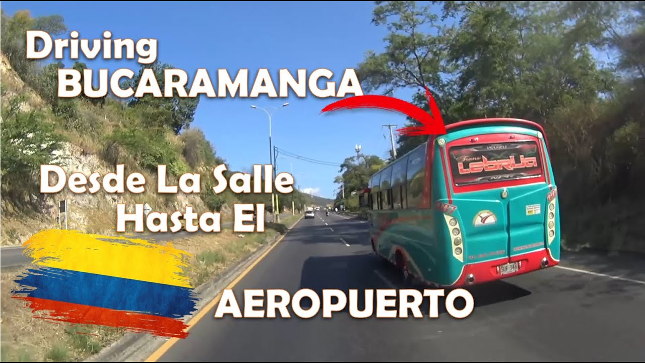 🔥Driving - Bucaramanga al Aeropuerto Palonegro - Calm Down