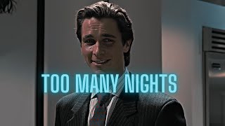 Patrick Bateman Edit - Too Many Nights