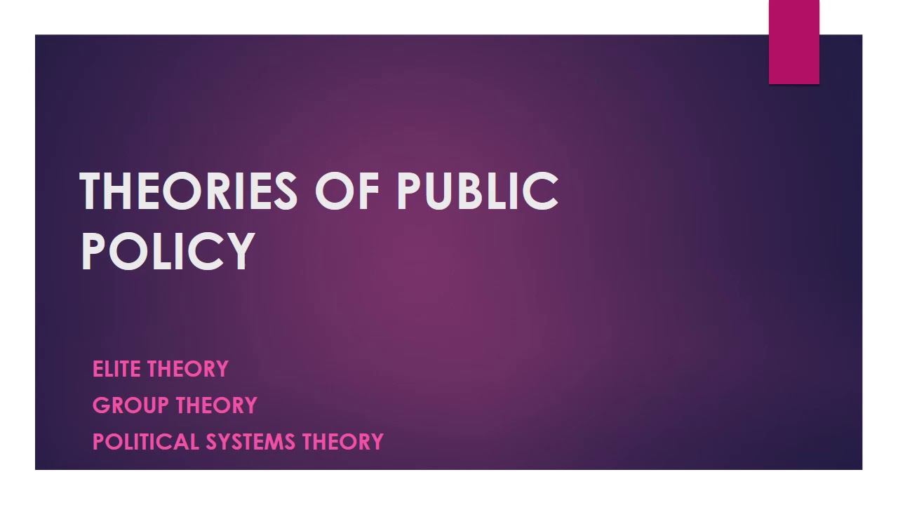 THEORIES OF PUBLIC POLICY Pt1 Elite Group Political Systems