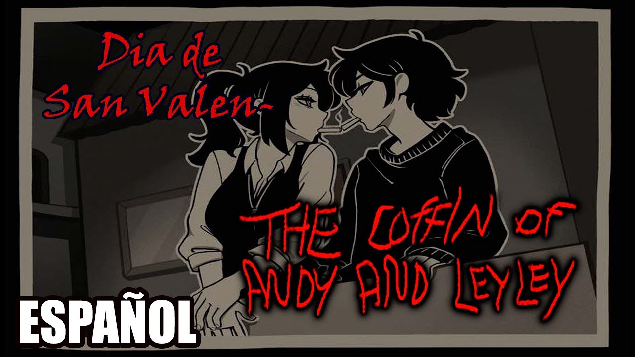 The Coffin of Andy and Leyley ~ San Valentín "Fandub"