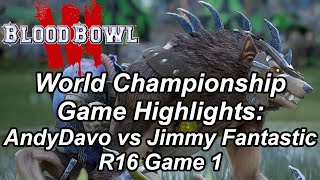 Blood Bowl 3 World Championship Game Highlights Andydavo Vs Jimmy Fantastic R16 Game 1