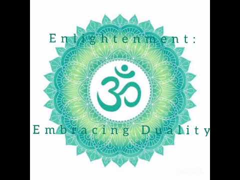Enlightenment: Embracing Duality