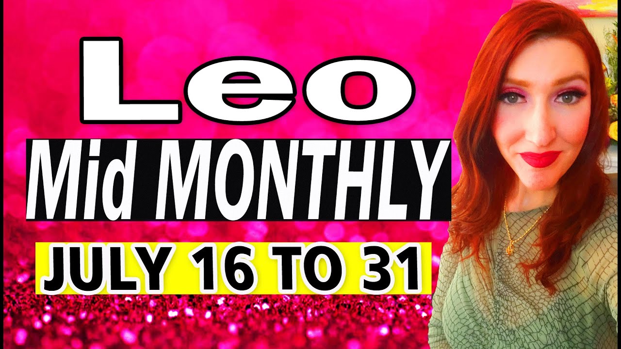 LEO YOU WON'T EXPECT THEM TO DO THIS! JULY 16 TO 31