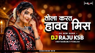 Tola Karat Hawav Miss Dj Song | Cg Trending Song | Dj Raju Ksb | Cg Dj Song | New Cg Dj Rimix 2026**