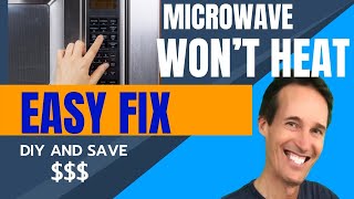 ✨ Microwave Counts Down - But Won’t Heat - Easy FIX ✨