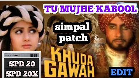 Bollywood Song Patch, Tu Mujhe kabool  "Khuda Gawah" full edit