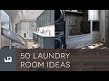50 Laundry Room Ideas