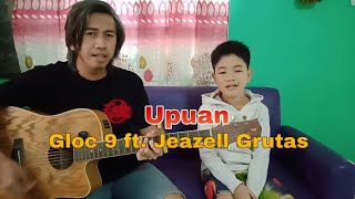 Upuan - Gloc 9 ft. Jeazell Grutas (Cover)