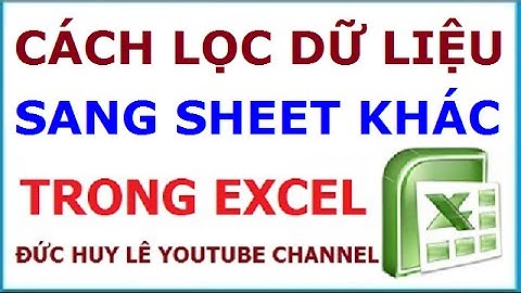 Cách lọc dữ liệu sang sheet khác trong Excel