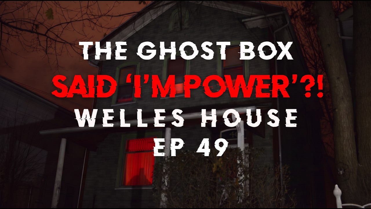 Welles House Haunting Ep 49 | Is This the Most Haunted House in America?