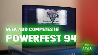 Geek Adds Own Powerfest Compeion