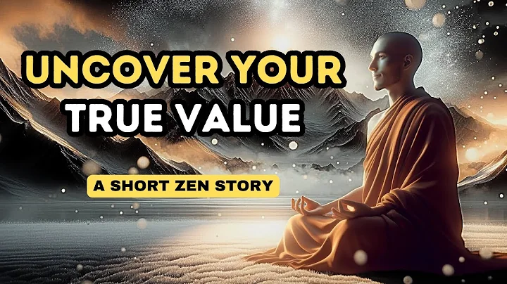 Découvrez votre véritable valeur - Une histoire zen qui changera votre vie | Bouddhisme en français