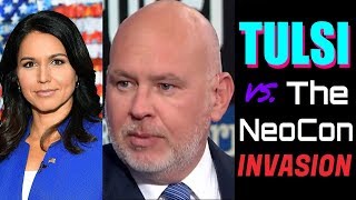 Tulsi vs. The NeoCon Invasion