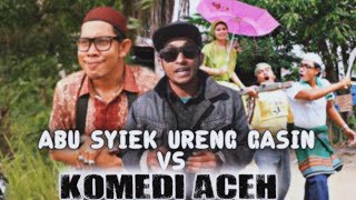 abu syiek ureng gasin vs komedi aceh #aceh#lawakaceh#samalanga#simpangmamplam