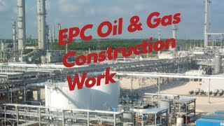 What are the construction work activity in EPC oil and gas industry