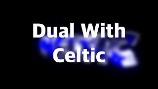 Dual With Celtic (Contest Winner)