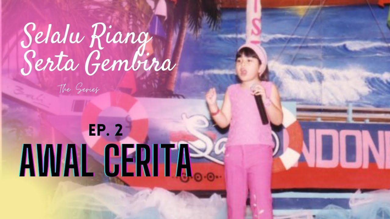 AWAL CERITA Tasya nyanyi | Selalu Riang Serta Gembira (series) - Ep.2