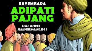 SAYEMBARA ADIPATI PAJANG. Barang siapa yang berani menggempur jipang. Arya Penangsang. Eps.6