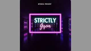 Mtebza  Strictly Gqom