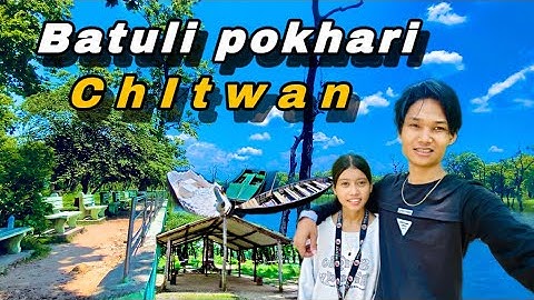 Batuli pokhari | Chitwan || bharatpur 13