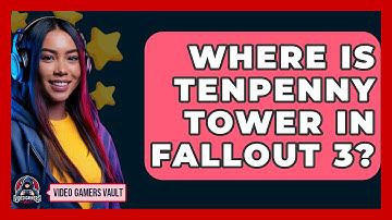 Where Is Tenpenny Tower In Fallout 3? - Video Gamers Vault