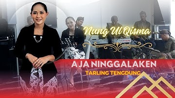 NUNG UL QISMA // TARLING TENGDUNG  AJA NINGGALAKEN