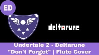 Deltarune - Dont Forget | Flute Cover