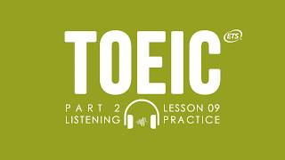 LUYỆN NGHE TOEIC | PART 2 | LESSON 09 | YES-NO - LOẠI 2