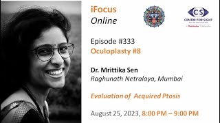 Evaluation of Acquired Ptosis by Dr Mrittika Sen,  Friday, August 25, 8:00 PM to 9:00 PM