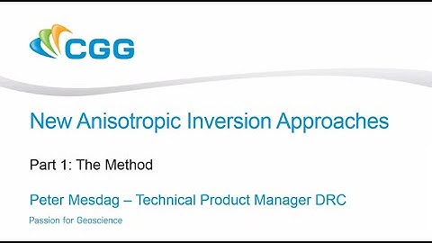 New Anisotropic Inversion Approaches – Part 1 of 2