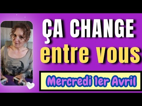 💜💚 CA CHANGE ENTRE VOUS ce mercredi 1er Avril 💚💜
