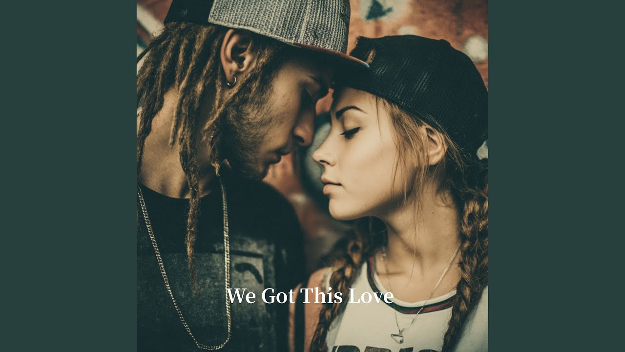 We Got This Love