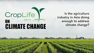 CropLife Asia on Climate Change | Crop Science Bayer