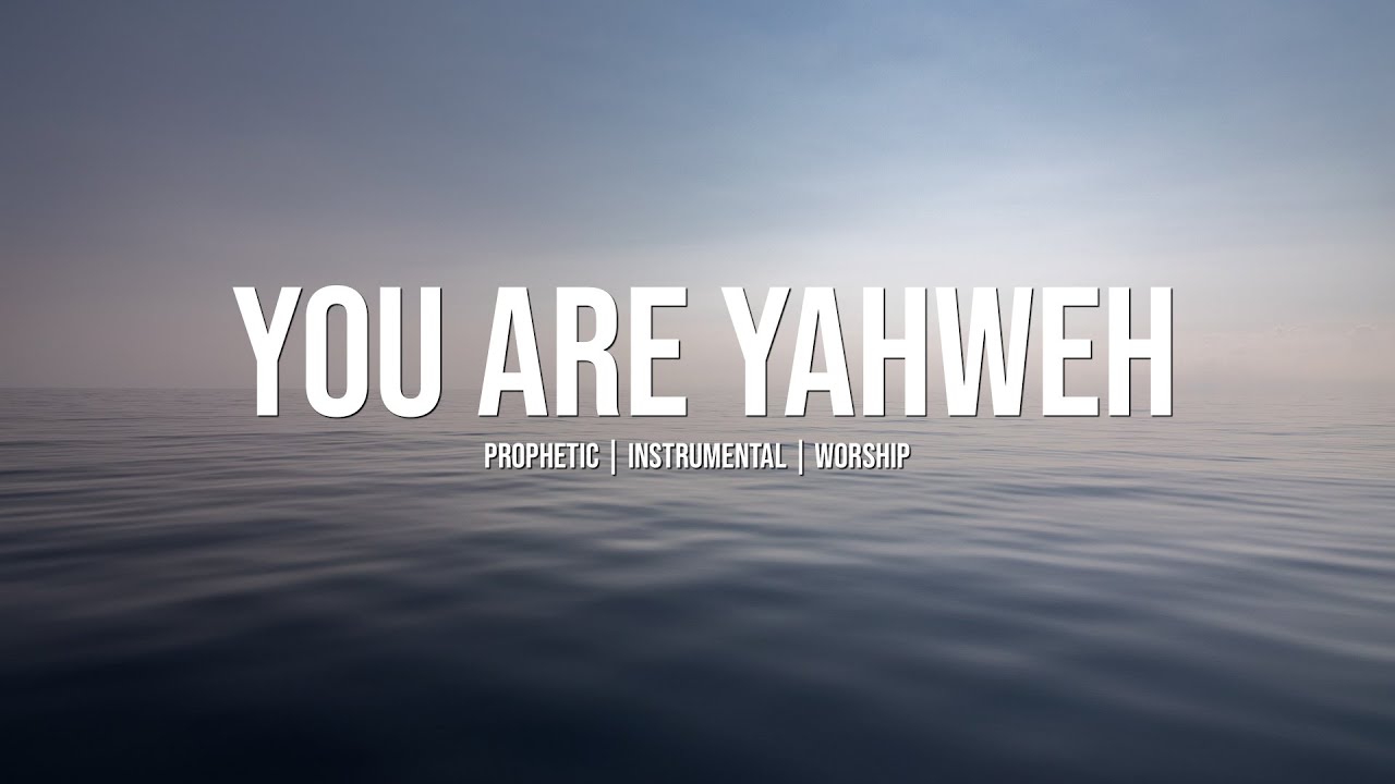 YOU ARE YAHWEH STEVE CROWN INSTRUMENTAL PROPHETIC WORSHIP One