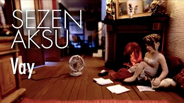Sezen Aksu - Vay (Official Video)