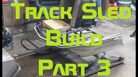 Track Sled Build Part 3