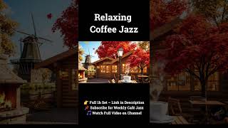 Relaxing Coffee Jazz – Cozy Autumn Café Vibes    #saxorelaxing  #relaxingjazz #morningvibes