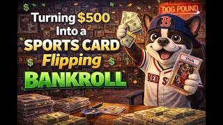 Turning $500 Into a Sports Card Flipping Bankroll