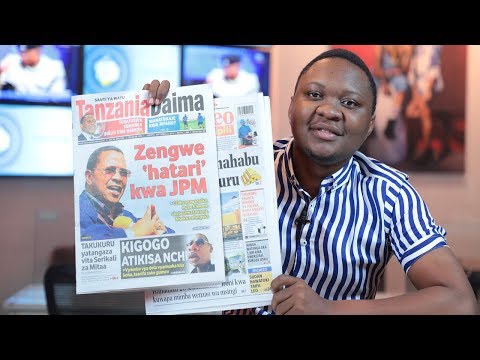 LIVE MAGAZETI: Kigogo atikisa Nchi, Zengwe hatari kwa JPM