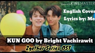 Bright Vachirawit- KUN GOO (คั่นกู ) English Cover Lyrics by: Me