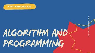 [HIMTI RESPONSI] Algorithm and Programming