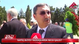 Natiq Əliyev Yaddaşlarda Necə Qaldı Dostlari Danişir - 10062017