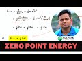 Why zero point energy explanation using heisenberg uncertainty principle  elevate classes