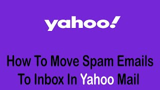How to Move Spam Emails to Inbox in Yahoo Mail (2022) screenshot 2