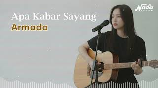 Download Lagu APA KABAR SAYANG - ARMADA - COVER - BY NADA TEDUH MP3